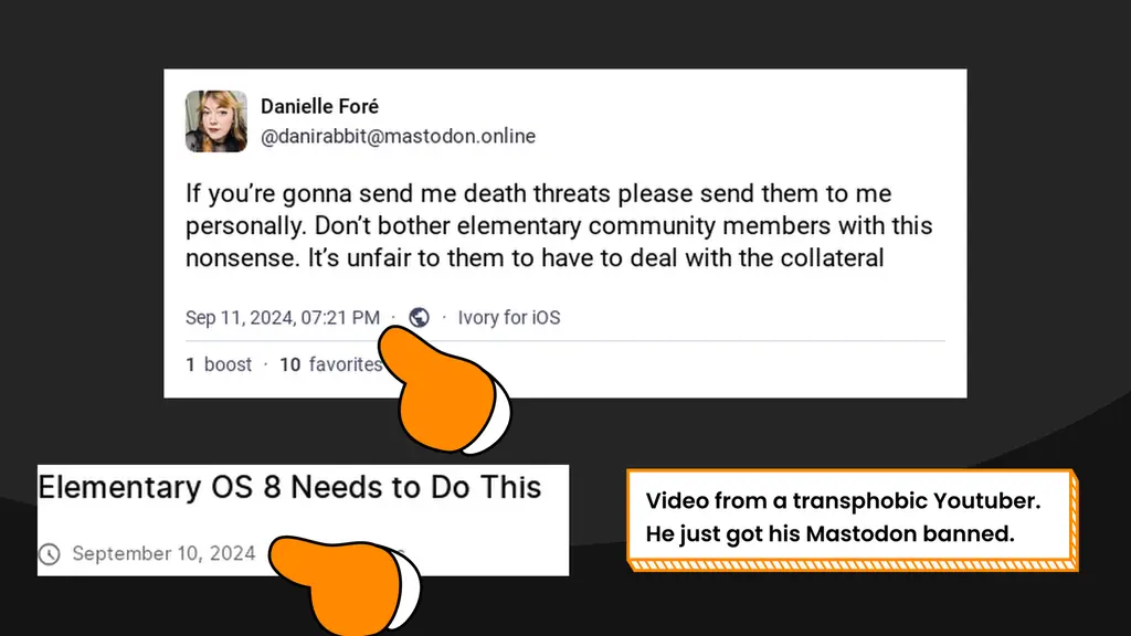 A Mastodon toot from Danielle Foré about the elementary OS team receiving death threats coinciding with a date of a video released by Tom Murosky reading: &ldquo;If you’re gonna send me death threats please send them to me personally. Don’t bother elementary community members with this nonsense. It’s unfair to them to have to deal with the collateral&rdquo;
