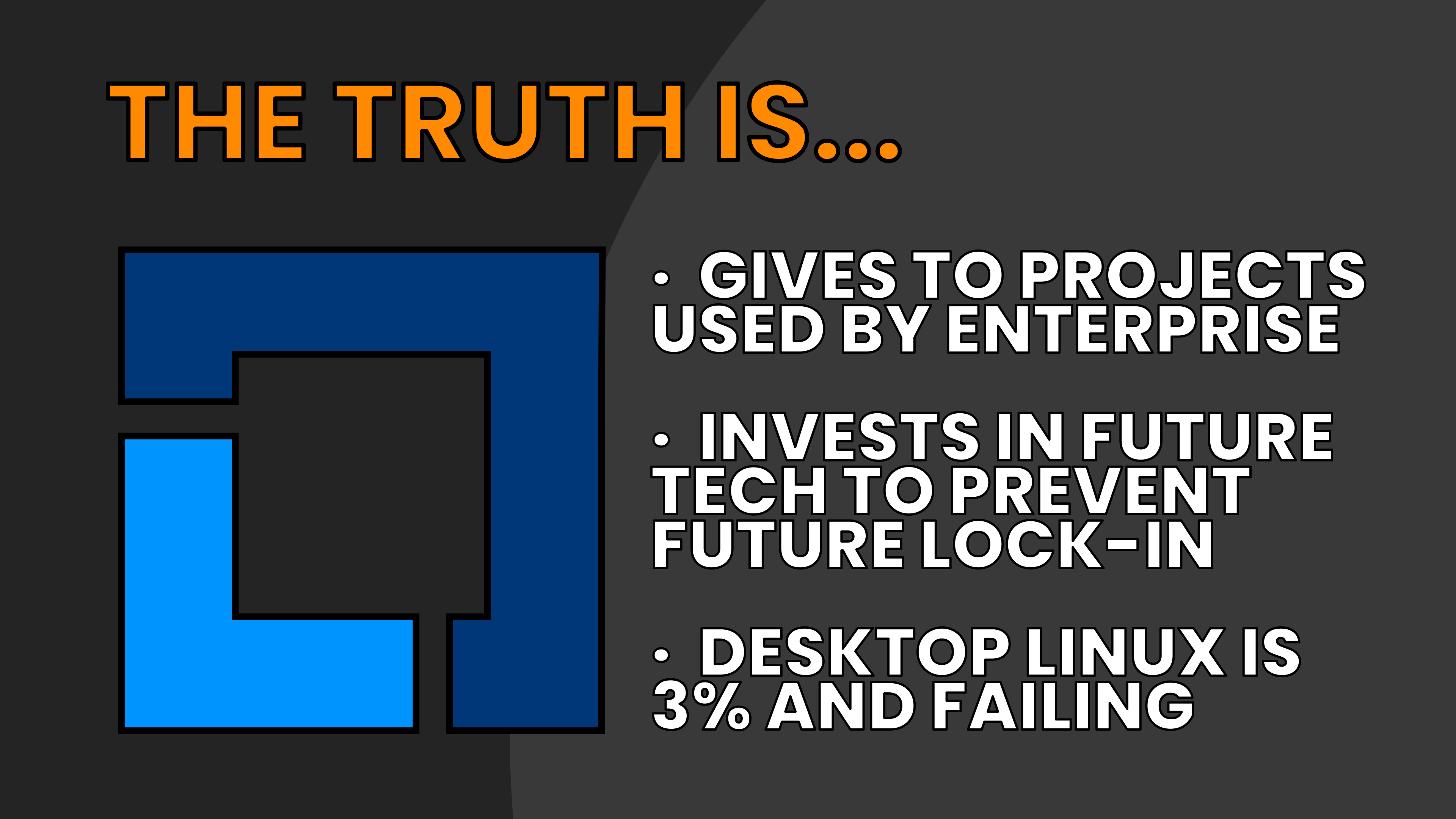The image features a striking orange title reading “The truth is” at the top, accompanied by the Linux Foundation logo to its left. Below the title are three white bullet points outlining perceived criticisms of Linux: “Gives to projects used by enterprise,” “Invests in future tech to prevent lock-in,” and “Desktop Linux is 3% and failing.”